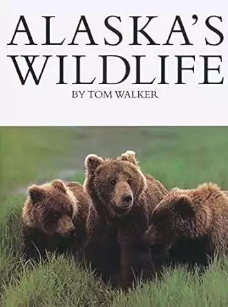 Alaska coffee table book cover of Alaska's Wildlife by Tom Walker