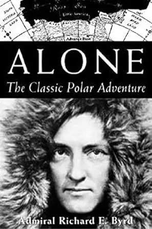 Black and white book cover of Alone: The Classic Polar Adventure by Richard Byrd