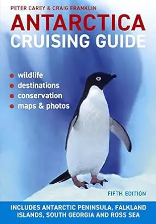 Front cover of the book Antarctica Cruising Guide by Peter Carey and Craig Franklin