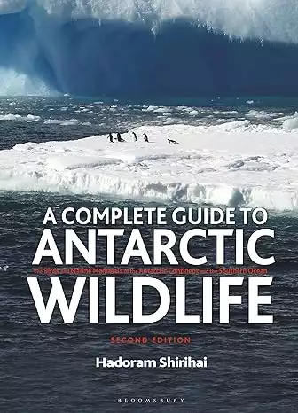 Book cover of A Complete Guide to Antarctic Wildlife by Hadoram Shirikai