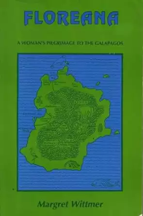 Galapagos book cover of Floreana, A Womans Pilgrimage to the Galapagos by Margaret Wittmer