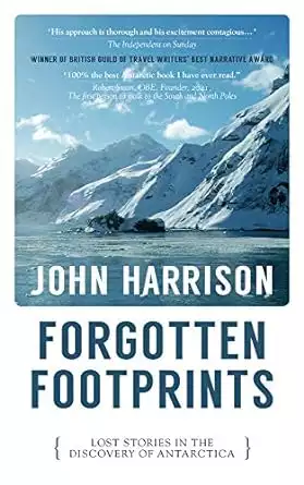 Book cover of Forgotten Footprints: Lost Stories in the Discovery of Antarctica by John Harrison