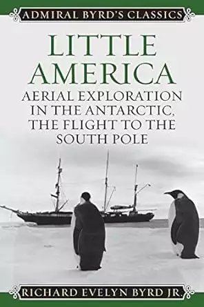 Book cover fo Aerial Exploration in the Antarctic, The Flight to the South Pole by explorer Richard Byrd