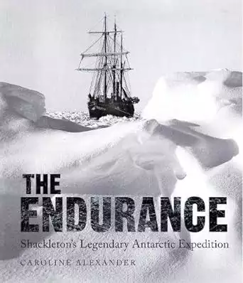Cover of the book The Endurance: Shackleton's Legendary Antarctic Expedition by Caroline Alexander
