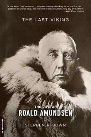 Cover of the book The Last Viking: The Life of Roald Amundsen by Stephen Brown