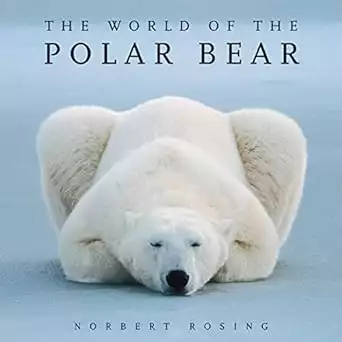 Arctic book cover of the World of the Polar Bear by Norbert Rosing