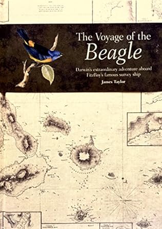 Cover of The Voyage of the Beagle: Darwin's Extraordinary Adventure in Fitzroy's Famous Survey Ship by James Taylor