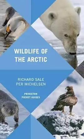 Book cover of Wildlife of the Arctic (Princeton Pocket Guides) by Richard Sale