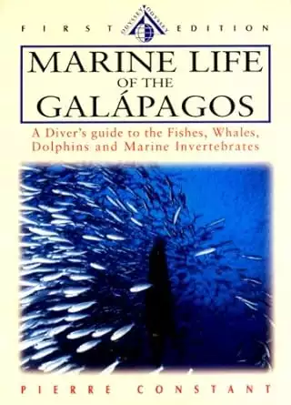 Cover of the book titled Marine Life of the Galapagos: A Diver's Guide to the Fishes, Whales, Dolphins and Marine Invertebrates
